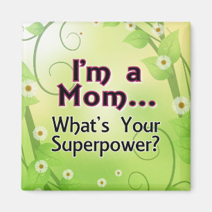 I'm a Mom... What's your Superpower Magnet