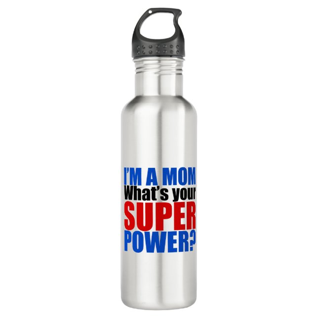 I'm a Mom, What's Your Superpower Stainless Steel Water Bottle (Front)