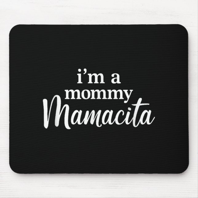Im A Mommy Mamacita Funny Huda Love Inspired Islan Mouse Pad (Front)