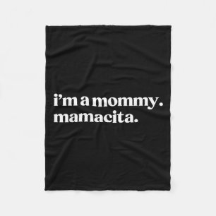 I'm A Mommy Mamacita Funny Spanish Mom Grandma  Fleece Blanket