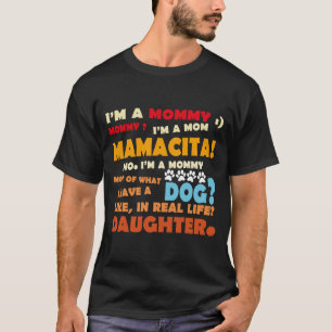 Im A Mommy Mommy Im A Mom Mamacita Design T-Shirt
