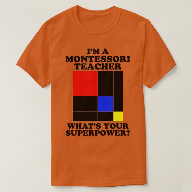 I'm a Montessori Teacher  Montessori  T-Shirt (Design Front)