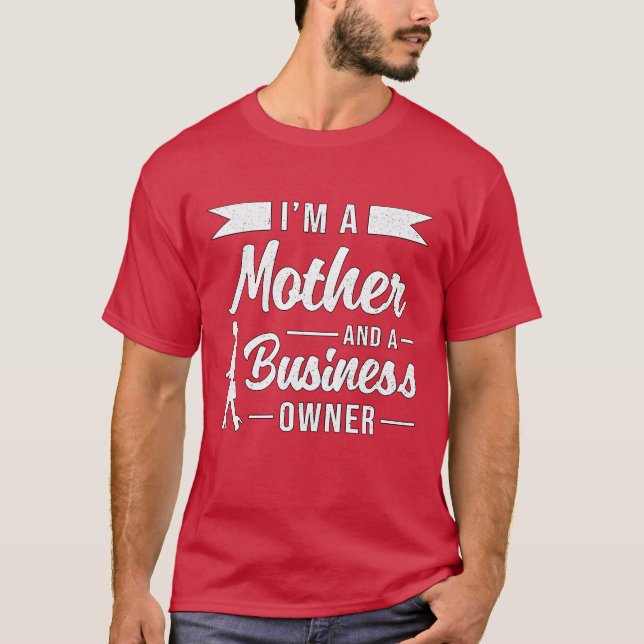 Im A Mother And A Business Owner CEO Manager vinta T-Shirt (Front)