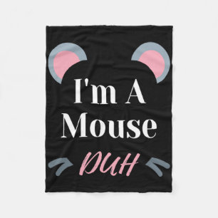I'm A Mouse Duh Easy Halloween Costume Funny Fleece Blanket