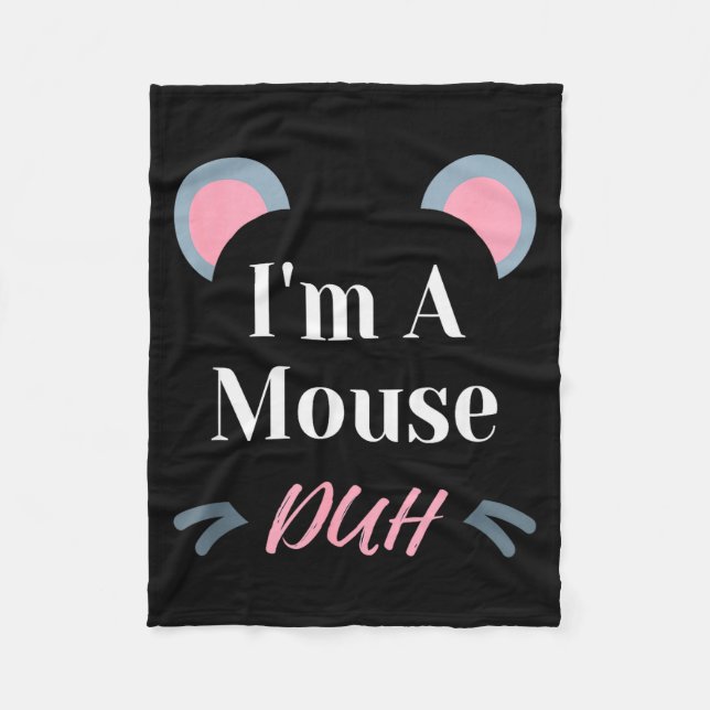 I'm A Mouse Duh Easy Halloween Costume Funny  Fleece Blanket (Front)