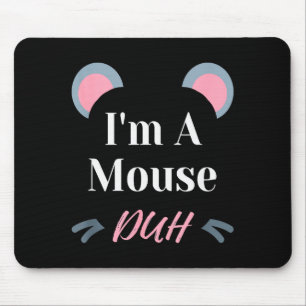 I'm A Mouse Duh Easy Halloween Costume Funny Pad