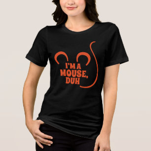 I'm a Mouse, Duh! Halloween T-Shirt Orange Tri-Blend Shirt