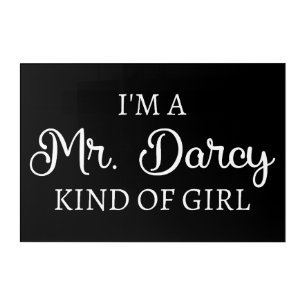 I'm A Mr. Darcy Kind Of Girl I Acrylic Print