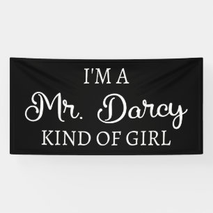 I'm A Mr. Darcy Kind Of Girl I Banner