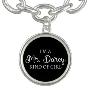 I'm A Mr. Darcy Kind Of Girl I Bracelet