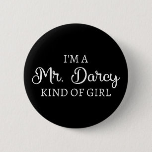 I'm A Mr. Darcy Kind Of Girl I Button