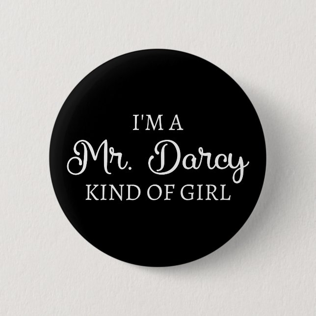 I'm A Mr. Darcy Kind Of Girl I Button (Front)