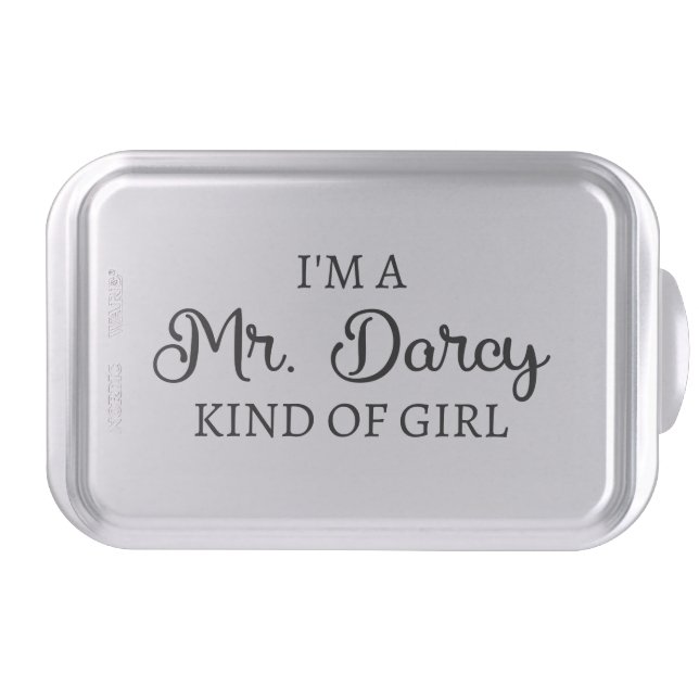 I'm A Mr. Darcy Kind Of Girl I Cake Pan (Front)