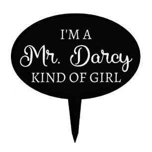 I'm A Mr. Darcy Kind Of Girl I Cake Topper