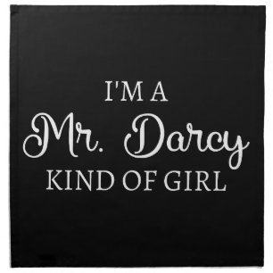 I'm A Mr. Darcy Kind Of Girl I Cloth Napkin