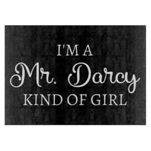 I'm A Mr. Darcy Kind Of Girl I Cutting Board
