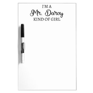 I'm A Mr. Darcy Kind Of Girl I Dry Erase Board