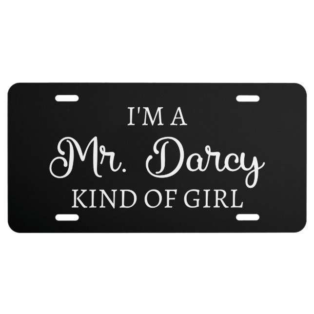 I'm A Mr. Darcy Kind Of Girl I License Plate (Front)