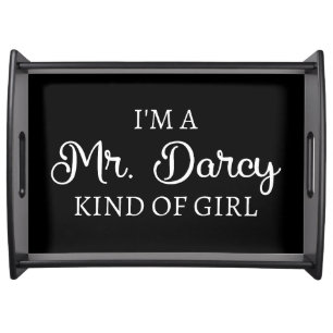I'm A Mr. Darcy Kind Of Girl I Serving Tray