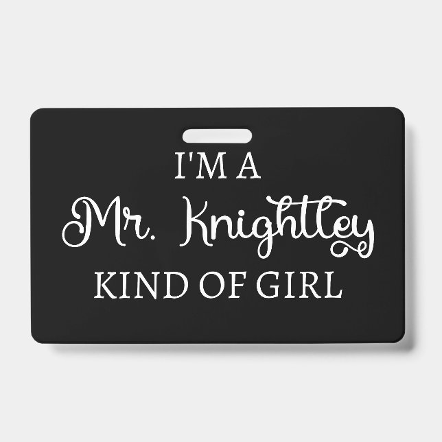  I'm A Mr. Knightley Kind Of Girl I Badge (Front)
