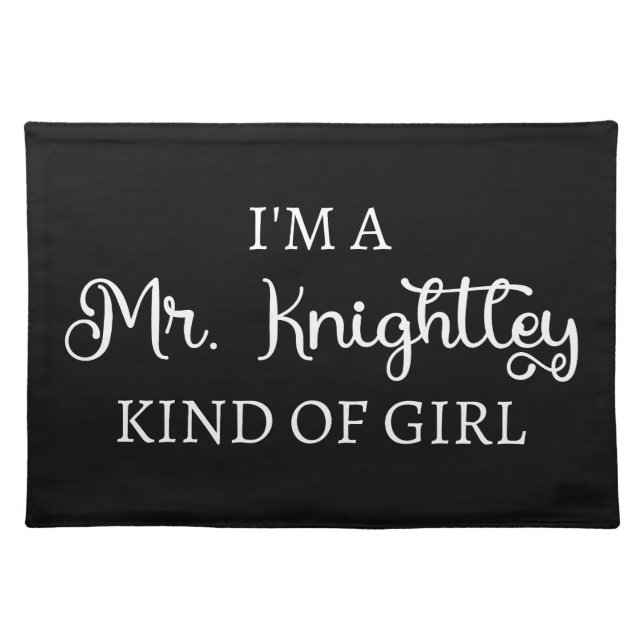  I'm A Mr. Knightley Kind Of Girl I Cloth Placemat (Front)
