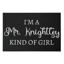 I'm A Mr. Knightley Kind Of Girl I