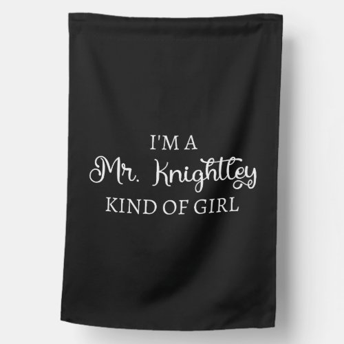  Im A Mr Knightley Kind Of Girl I House Flag