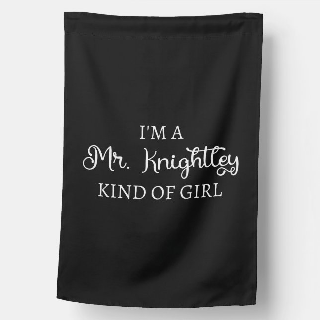  I'm A Mr. Knightley Kind Of Girl I House Flag (Front)