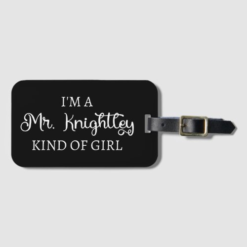  Im A Mr Knightley Kind Of Girl I Luggage Tag