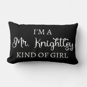 I'm A Mr. Knightley Kind Of Girl I Lumbar Pillow