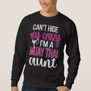 I'm A Muay Thai Aunt Muay Thai Fighter Auntie Sweatshirt
