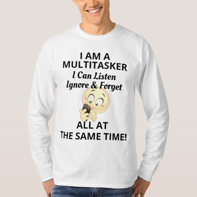 I'm a Multitasker Funny Tee & cell phone emoji  (Front)