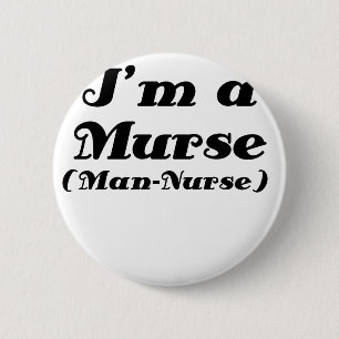 Im a Murse Man Nurse Button