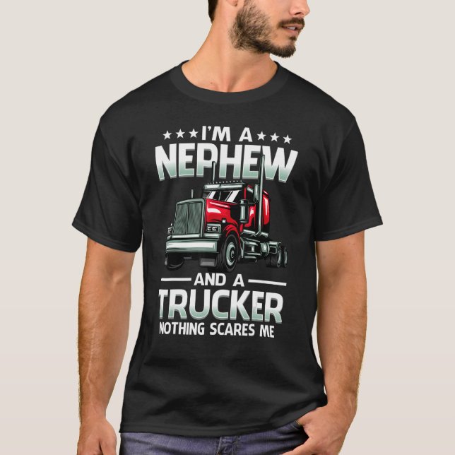 I'm A Nephew And Trucker Nothing Scares Me Mother' T-Shirt (Front)