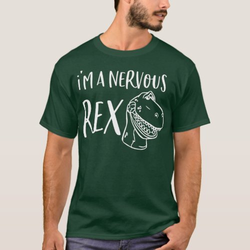 Im A Nervous Rex  Dinosaur  T_Shirt
