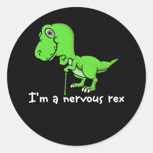 Im A Nervous Rex Mental Health Awareness Dinosaur Classic Round Sticker