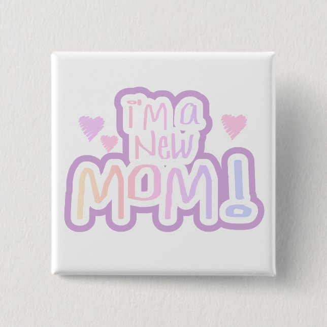 I'm a New Mom Tshirts and Gifts Button (Front)