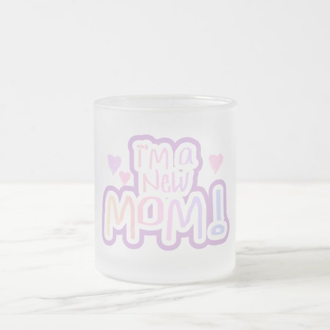 I'm a New Mom Tshirts and Gifts Frosted Glass Coffee Mug (Center)
