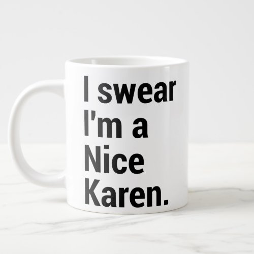 Im a nice karen funny karen meme giant coffee mug