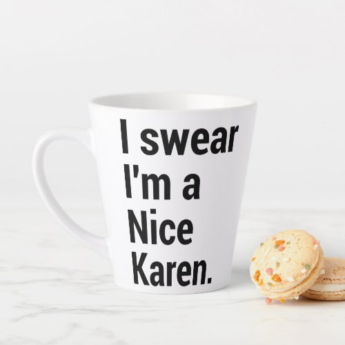 Im a nice karen funny karen meme latte mug