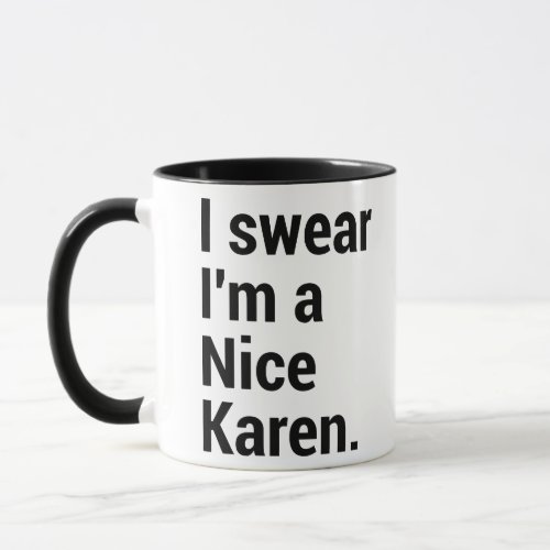 Im a nice karen funny karen meme mug