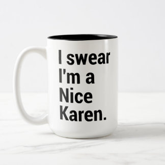 I'm a nice karen funny karen meme Two-Tone coffee mug