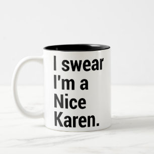 I'm a nice karen funny karen meme Two-Tone coffee mug