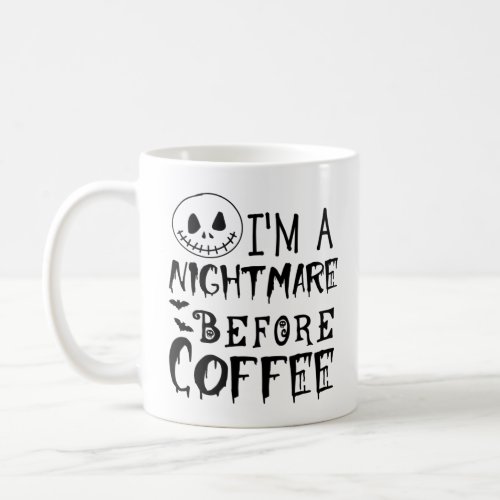 Im a Nightmare Before Coffee funny  Coffee Mug