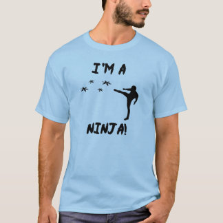 I'm A Ninja! T-Shirt