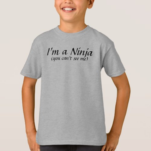 Im a Ninja You Cant See Me T_Shirt