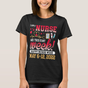 I'm A Nurse And This Is My Week Happy Nurse Week 2 T-Shirt