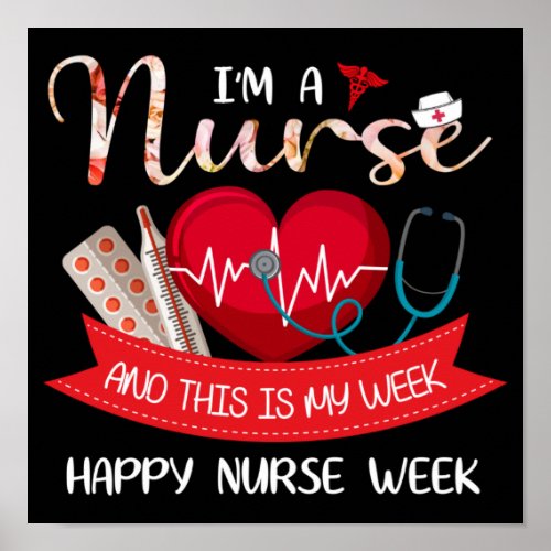 Im a Nurse and this is my week happy nurse week Poster