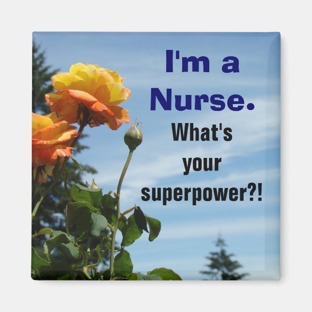 I'm a Nurse magnets What's your Superpower! Nurses (Front)