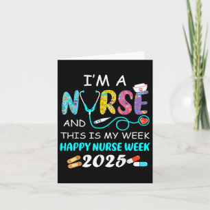 Im A Nurse This Is My Week Happy National Nurses W Card